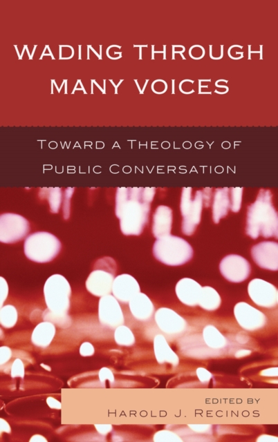 Wading Through Many Voices : Toward a Theology of Public Conversation, EPUB eBook
