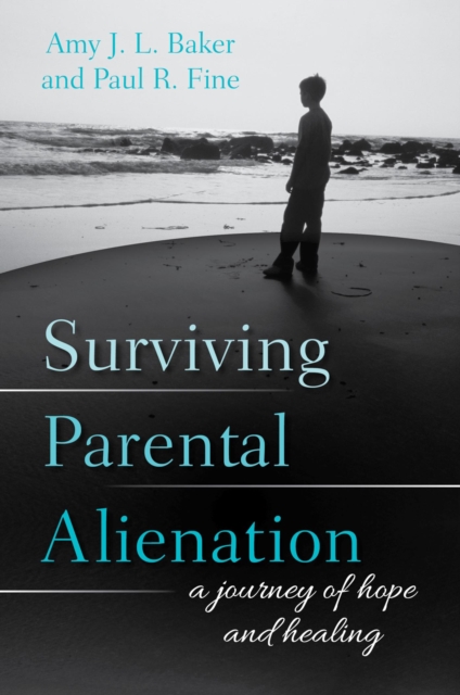Surviving Parental Alienation : A Journey of Hope and Healing, EPUB eBook