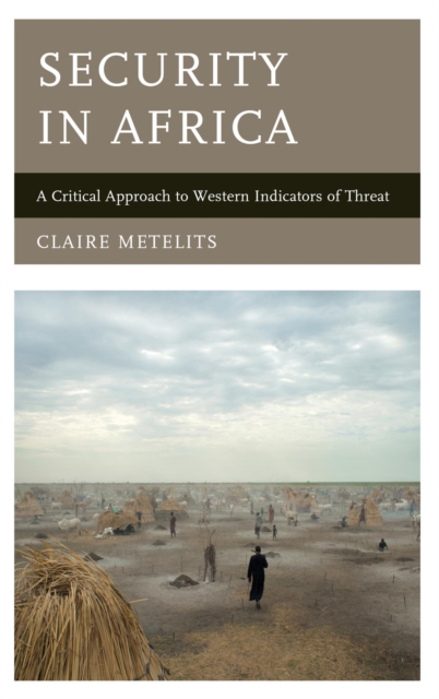 Security in Africa : A Critical Approach to Western Indicators of Threat, EPUB eBook