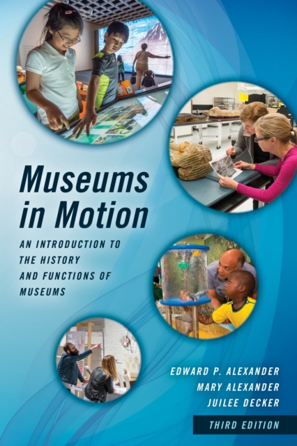 Museums in Motion : An Introduction to the History and Functions of Museums, EPUB eBook