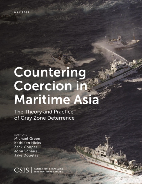 Countering Coercion in Maritime Asia : The Theory and Practice of Gray Zone Deterrence, EPUB eBook
