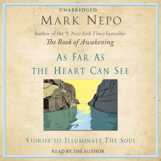 As Far As The Heart Can See : Stories to Illuminate the Soul, eAudiobook MP3 eaudioBook