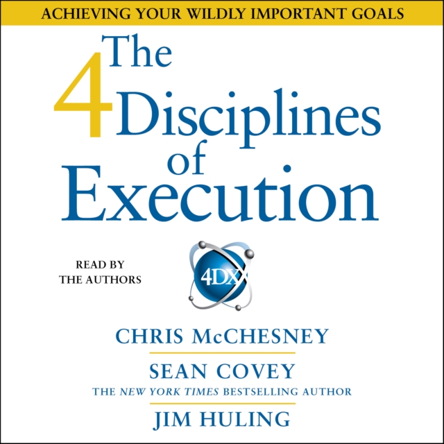 The 4 Disciplines of Execution : Achieving Your Wildly Important Goals, eAudiobook MP3 eaudioBook