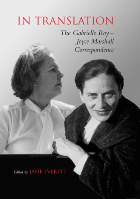 In Translation : The Gabrielle Roy-Joyce Marshall Correspondence, PDF eBook