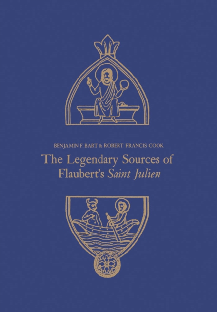 The Legendary Sources of Flaubert's Saint Julien, PDF eBook