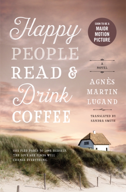 Happy People Read and Drink Coffee : A Novel, EPUB eBook