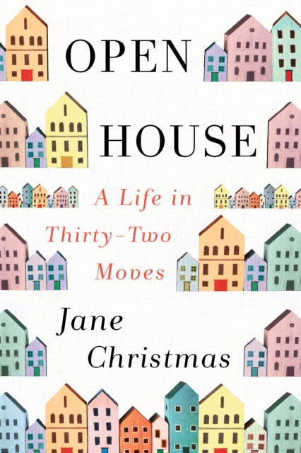 Open House : A Life in Thirty-Two Moves, EPUB eBook