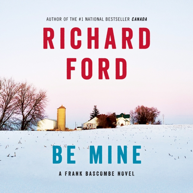 Be Mine : A Frank Bascombe Novel, eAudiobook MP3 eaudioBook
