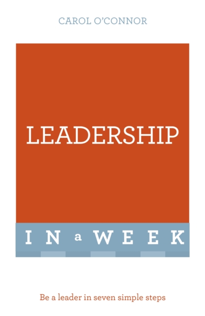 Leadership In A Week : Be A Leader In Seven Simple Steps, EPUB eBook