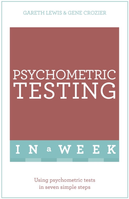 Psychometric Testing In A Week : Using Psychometric Tests In Seven Simple Steps, EPUB eBook