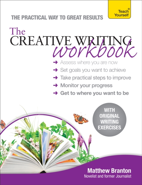 The Creative Writing Workbook : The practical way to improve your writing skills, Paperback / softback Book
