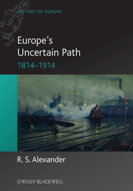 Europe's Uncertain Path 1814-1914 : State Formation and Civil Society, EPUB eBook