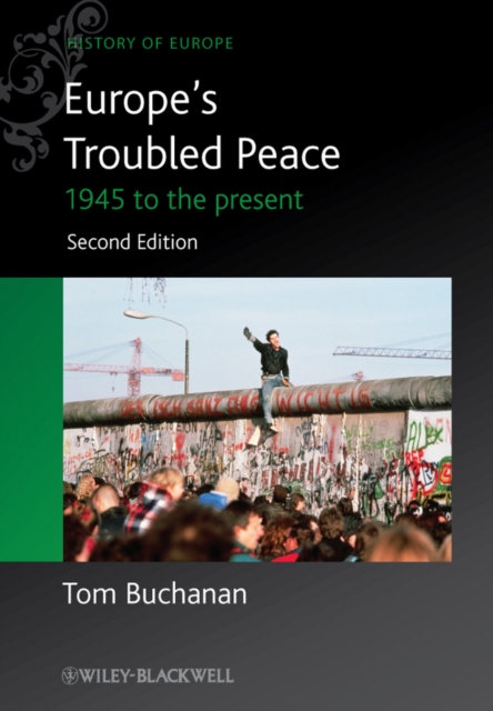 Europe's Troubled Peace : 1945 to the Present, PDF eBook