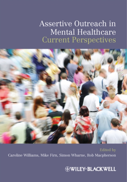 Assertive Outreach in Mental Healthcare : Current Perspectives, EPUB eBook
