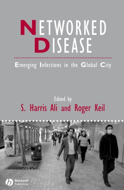 Networked Disease : Emerging Infections in the Global City, EPUB eBook