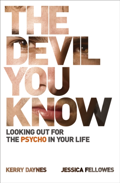 The Devil You Know : Looking out for the psycho in your life, EPUB eBook