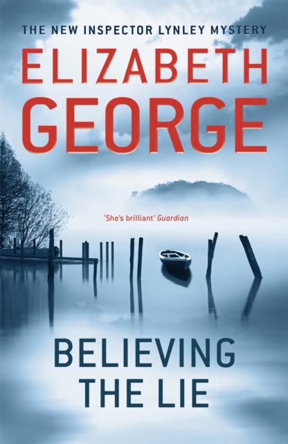 Believing the Lie : An Inspector Lynley Novel: 17, Paperback / softback Book