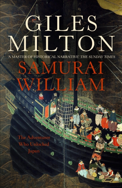 Samurai William : The Adventurer Who Unlocked Japan, EPUB eBook