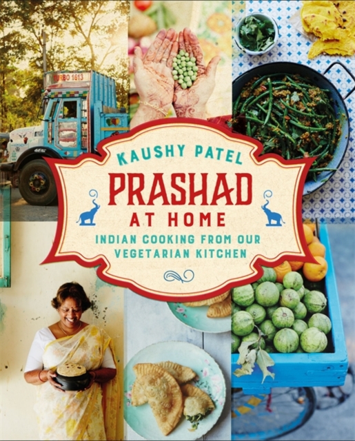 Prashad At Home : Everyday Indian Cooking from our Vegetarian Kitchen, Hardback Book