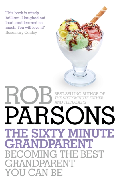 The Sixty Minute Grandparent : Becoming the Best Grandparent You Can Be, EPUB eBook
