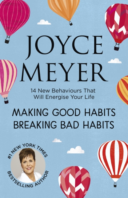 Making Good Habits, Breaking Bad Habits : 14 New Behaviours That Will Energise Your Life, EPUB eBook