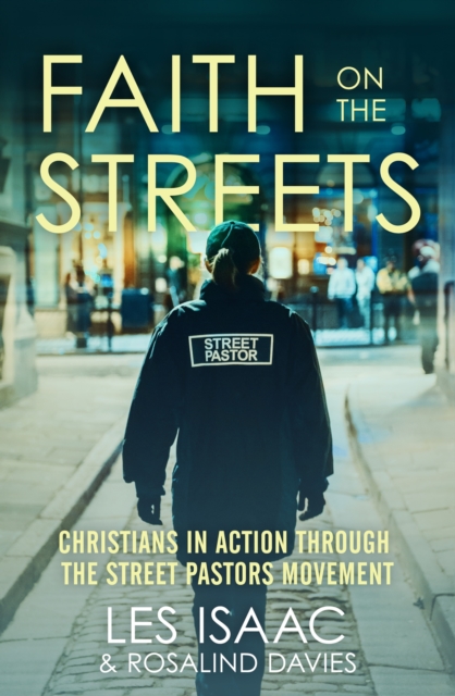 Faith on the Streets: Christians in action through the Street Pastors movement, EPUB eBook