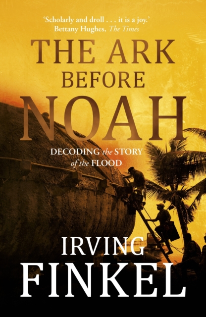 The Ark Before Noah: Decoding the Story of the Flood, EPUB eBook