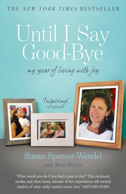 Until I Say Good-Bye : My Year of Living With Joy, EPUB eBook