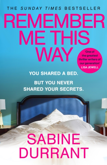 Remember Me This Way : A dark, twisty and suspenseful thriller from the author of Lie With Me, EPUB eBook