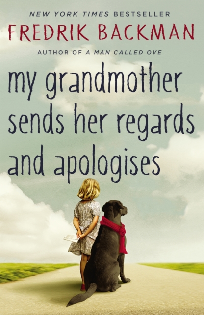 My Grandmother Sends Her Regards and Apologises : From the bestselling author of A MAN CALLED OVE, EPUB eBook