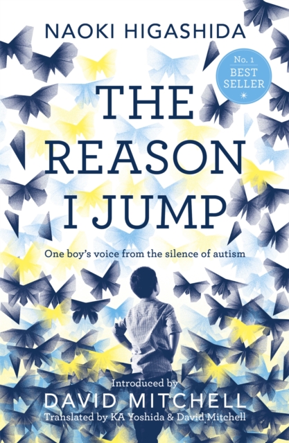 The Reason I Jump: one boy's voice from the silence of autism, Paperback / softback Book
