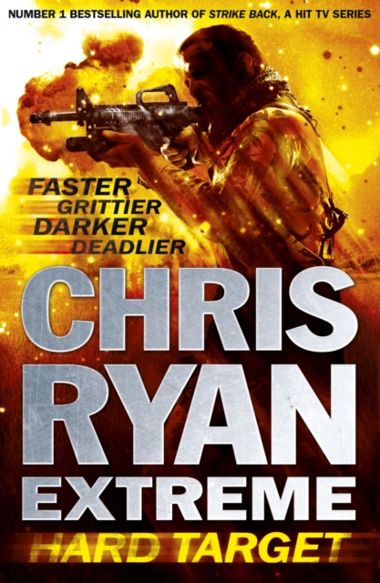 Chris Ryan Extreme: Hard Target : Faster, Grittier, Darker, Deadlier, EPUB eBook