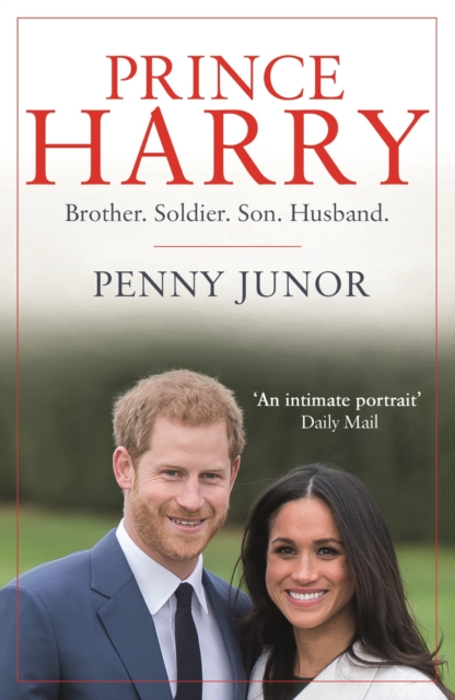 Prince Harry : Brother. Soldier. Son. Husband., EPUB eBook