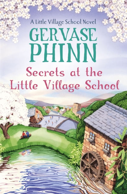 Secrets at the Little Village School : Book 5 in the beautifully uplifting Little Village School series, Paperback / softback Book