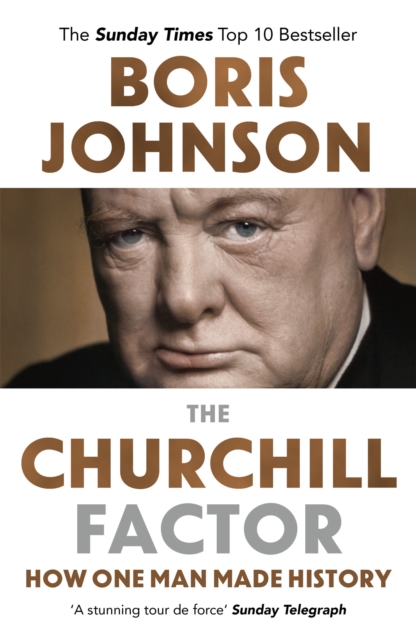 The Churchill Factor : How One Man Made History, Paperback / softback Book