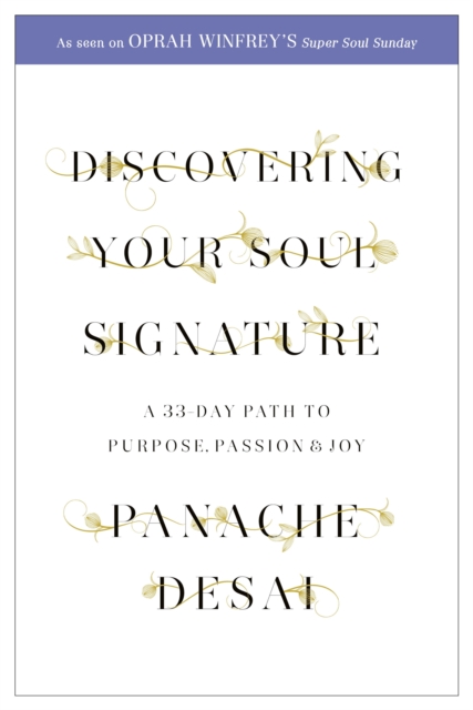 Discovering Your Soul Signature : A 33 Day Path to Purpose, Passion and Joy, EPUB eBook