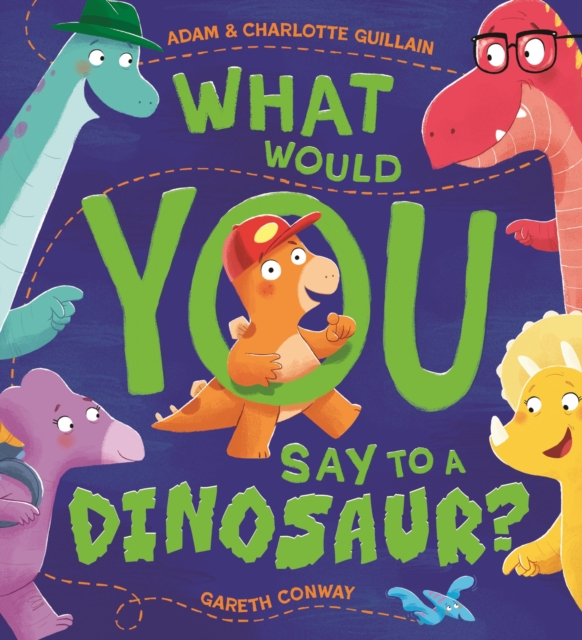 What Would You Say to a Dinosaur?, Paperback / softback Book