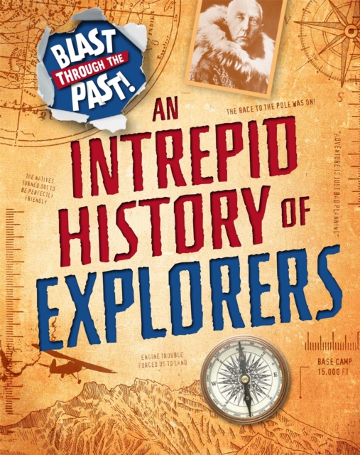 Blast Through the Past: An Intrepid History of Explorers, Paperback / softback Book