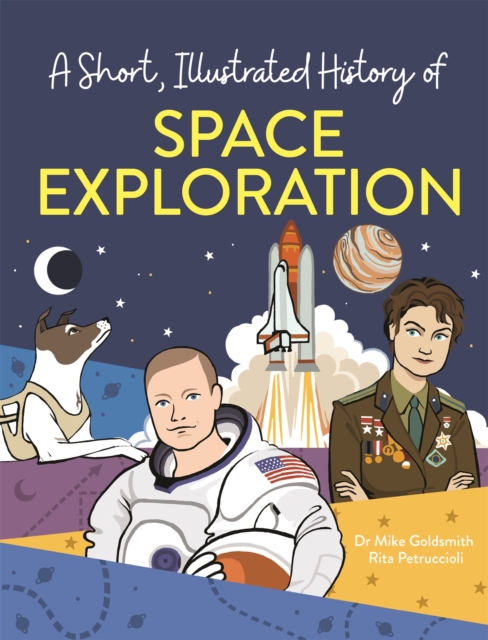 A Short, Illustrated History of… Space Exploration, Paperback / softback Book