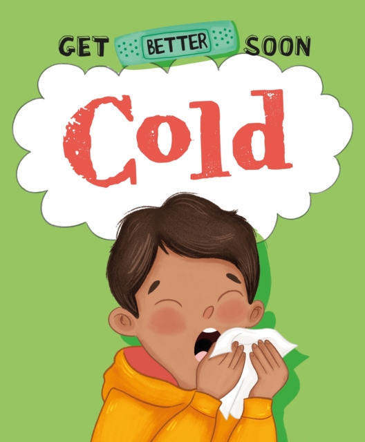 Get Better Soon!: Cold, Paperback / softback Book