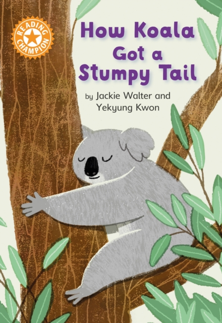 How Koala Got a Stumpy Tail : Independent Reading Orange 6, EPUB eBook