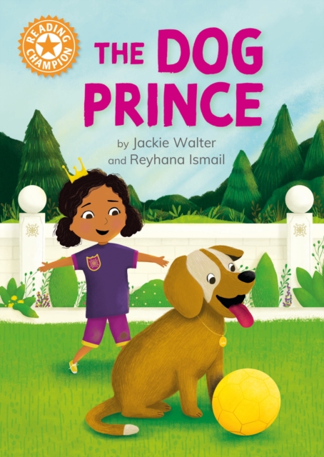 Reading Champion: The Dog Prince : Independent Reading Orange 6, Hardback Book