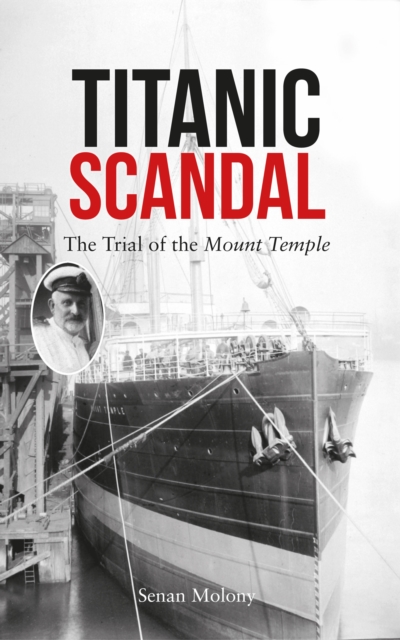 Titanic Scandal : The Trial of the Mount Temple, EPUB eBook