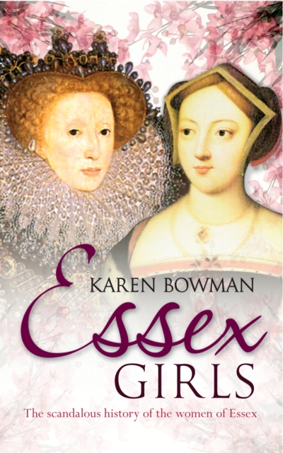 Essex Girls : The Scandalous History of the Women of Essex, EPUB eBook