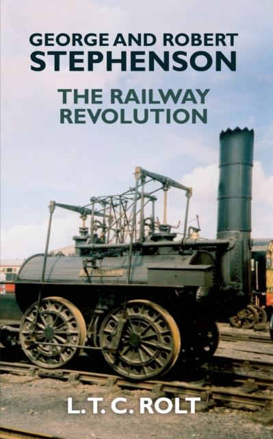George and Robert Stephenson : The Railway Revolution, EPUB eBook
