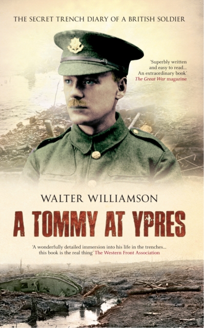 A Tommy at Ypres : Walter's War - The Diary and Letters of Walter Williamson, EPUB eBook