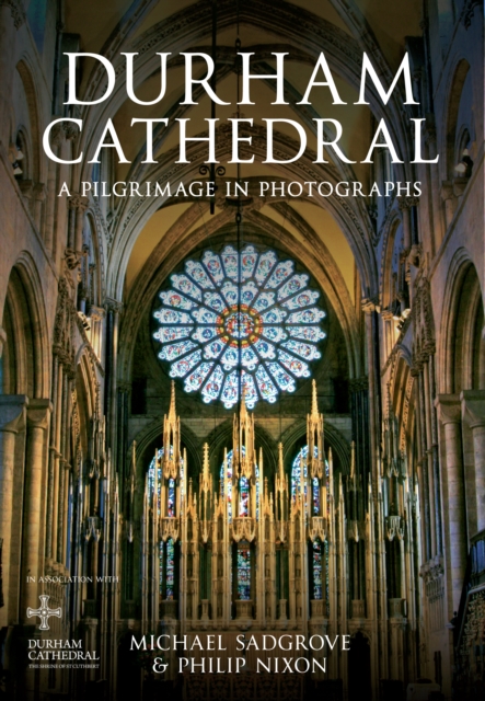 Durham Cathedral : A Pilgrimage in Photographs, Paperback / softback Book