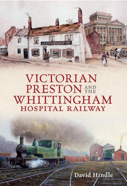 Victorian Preston & the Whittingham Hospital Railway, EPUB eBook