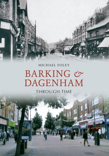 Barking and Dagenham Through Time, EPUB eBook