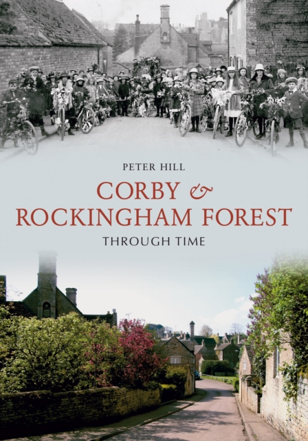Corby & Rockingham Forest Through Time, EPUB eBook